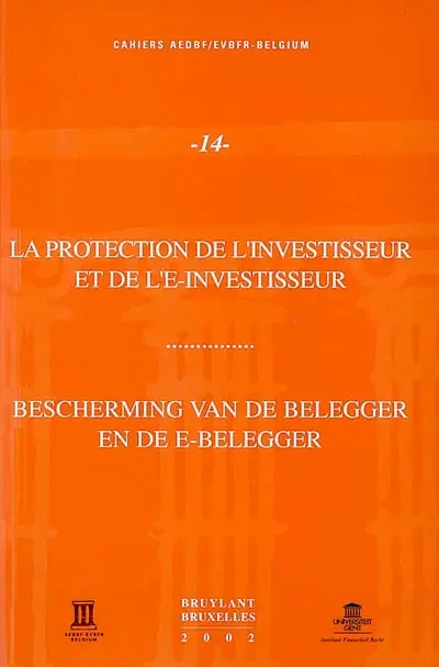 La protection de l'investisseur et de l'e-investisseur : actes du colloque du 27 avril 2001. Bescherming van de belegger en de e-belegger : verslagen van het colloquium van 27 april 2001