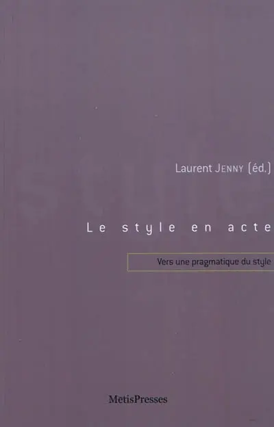 Le style en acte : vers une pragmatique du style