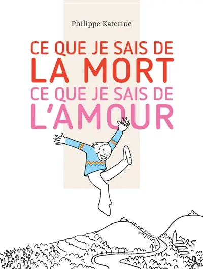 Ce que je sais de la mort, ce que je sais de l'amour