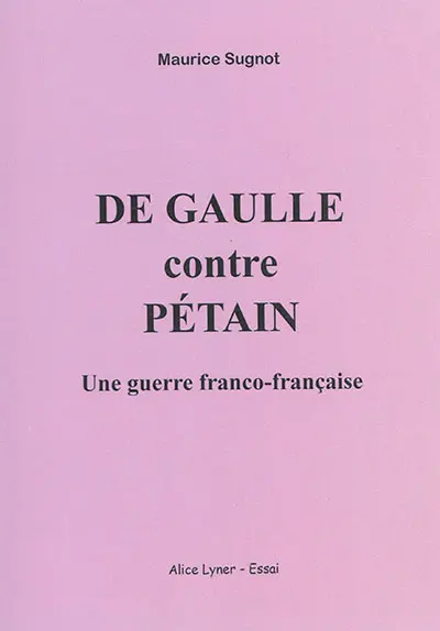 De Gaulle contre Pétain : une guerre franco-française