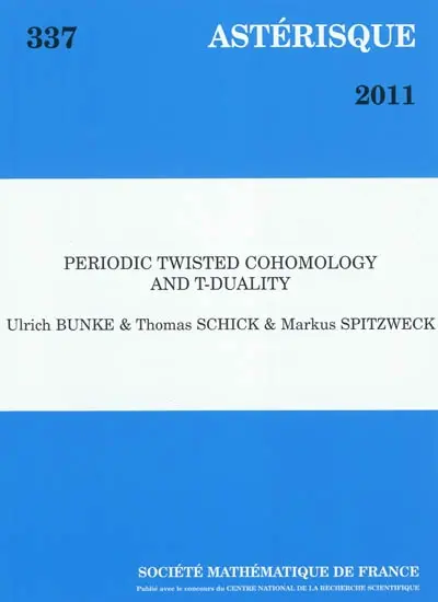 Astérisque, n° 337. Periodic twisted cohomology and T-duality