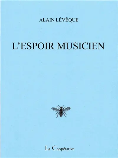 L'espoir musicien : poèmes