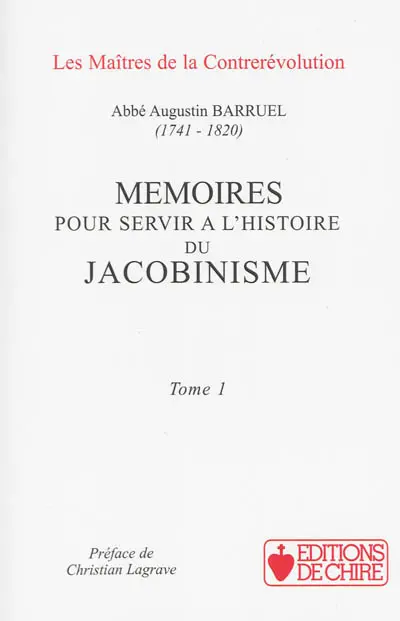Mémoires pour servir à l'histoire du jacobinisme : revus et corrigés par l'auteur en 1818