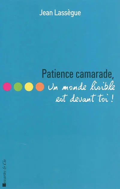 Patience, camarade, un monde lisible est devant toi !