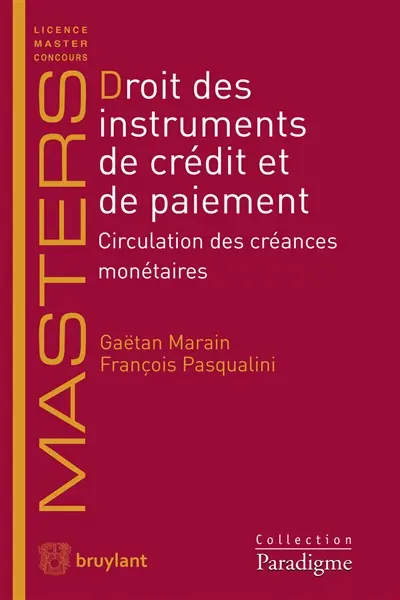 Droit des instruments de crédit et de paiement : circulation des créances monétaires