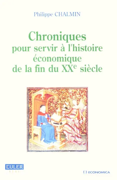 Chroniques pour servir à l'histoire économique de la fin du XXe siècle : 1991-1999