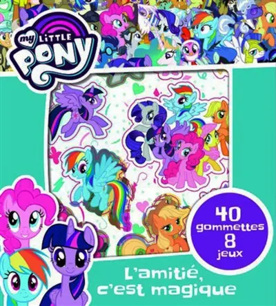 L'amitié, c'est magique : 40 gommettes, 8 jeux