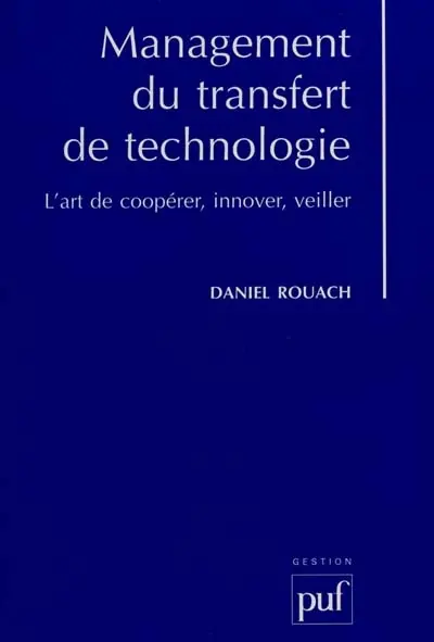 Management du transfert de technologie : l'art de coopérer, innover, veiller