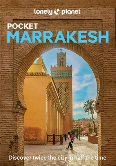 Pocket Marrakesh : discover twice the city in half the time