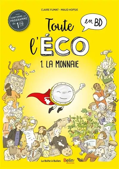 Toute l'éco en BD. Vol. 1. La monnaie