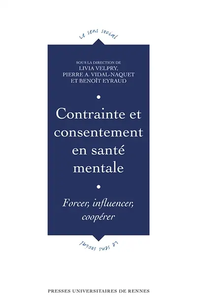 Contrainte et consentement en santé mentale : forcer, influencer, coopérer