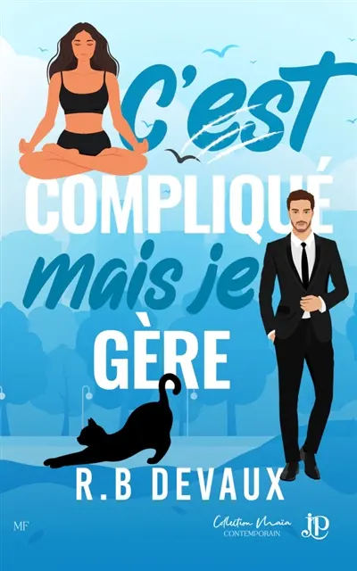 C'est compliqué, mais je gère
