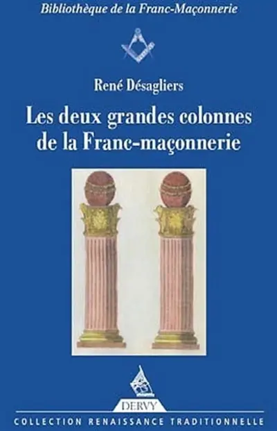 Les deux grandes colonnes de la franc-maçonnerie : les colonnes du Temple de Salomon, les mots sacrés des deux premiers grades
