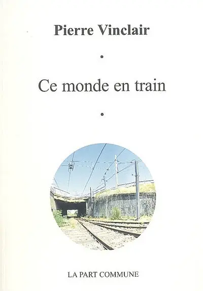 Ce monde en train