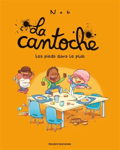 La cantoche. Vol. 6. Les pieds dans le plat