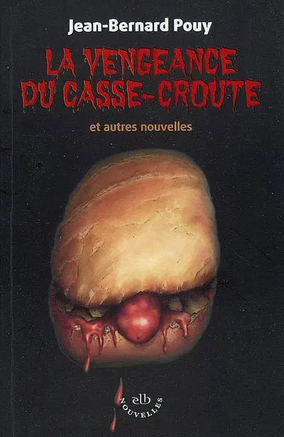 La vengeance du casse-croûte : et autres nouvelles