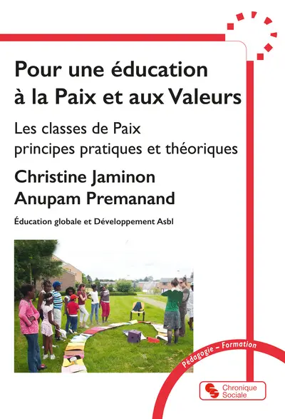 Pour une éducation à la paix et aux valeurs : les classes de paix : principes pratiques et théoriques