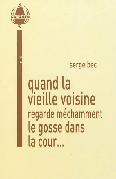 Quand la vieille voisine regarde méchamment le gosse dans la cour... : récit