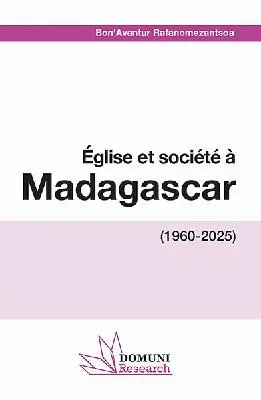Eglise et société à Madagascar (1960-2025)