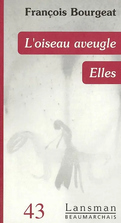 L'oiseau aveugle. Elles