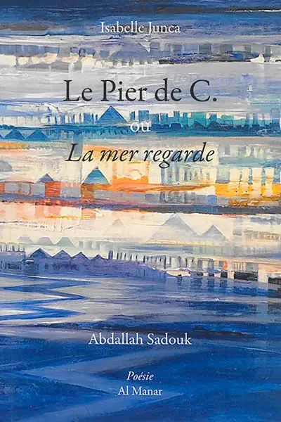 Le Pier de C. ou La mer regarde