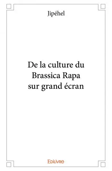 De la culture du brassica rapa sur grand écran
