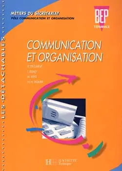 Communication et organisation, terminale : métiers du secrétariat : pôle communication et organisation