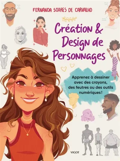 Création & design de personnages : apprenez à dessiner avec des crayons, des feutres ou des outils numériques !