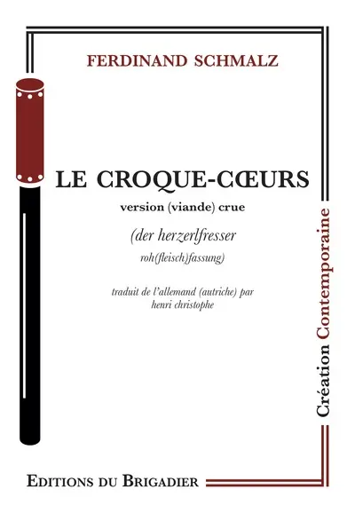 Le croque-coeurs : version (viande) crue. Der Herzerlfresser : roh(fleisch)fassung