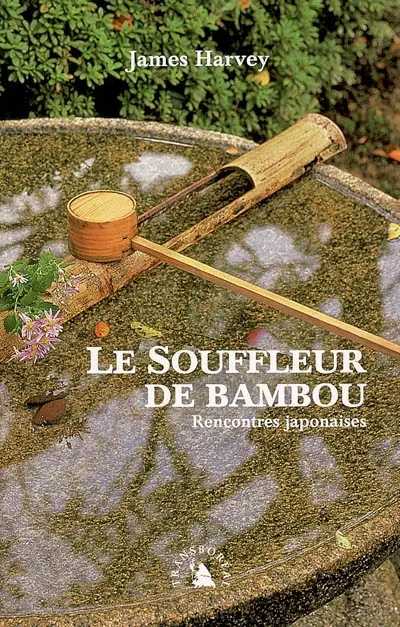 Le souffleur de bambou : rencontres japonaises