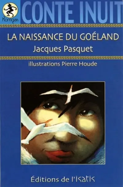 La naissance du goéland : conte inuit