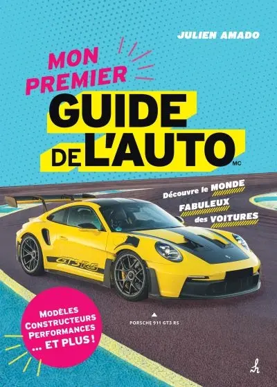 Mon premier Guide de l'auto : Découvre le monde fabuleux des voitures