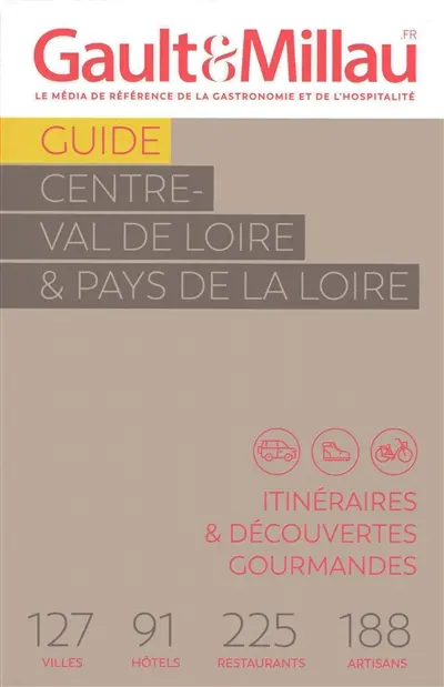 Guide Centre-Val de Loire & Pays de la Loire : itinéraires & découvertes gourmandes : 127 villes, 91 hôtels, 225 restaurants, 188 artisans