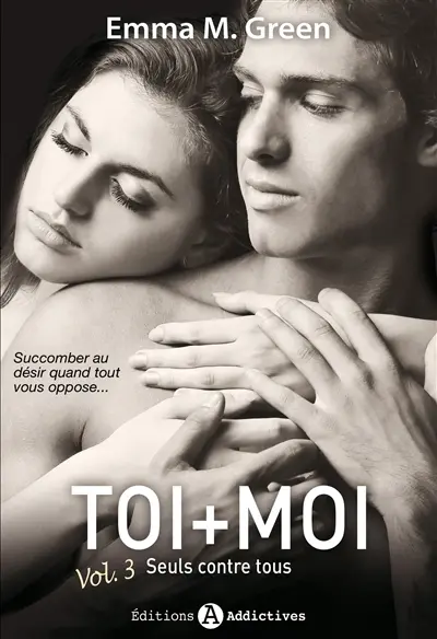 Toi + moi. Vol. 3. Seuls contre tous