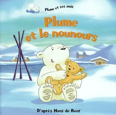 Plume et le nounours : Plume et ses amis