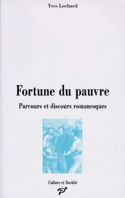 Fortune du pauvre : parcours et discours romanesques (1848-1914)
