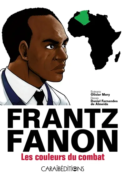 Frantz Fanon : les couleurs du combat