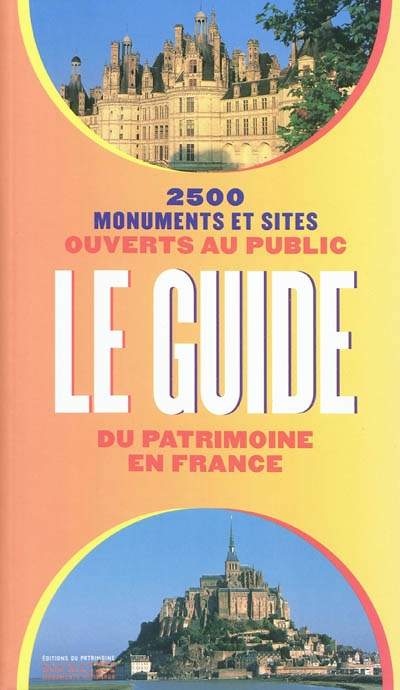 Le guide du patrimoine en France : 2.500 monuments et sites ouverts au public