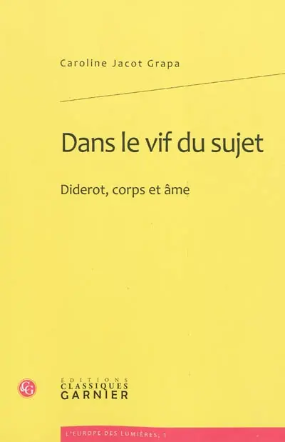 Dans le vif du sujet : Diderot, corps et âme