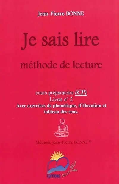 Je sais lire : méthode de lecture, cours préparatoire, livret n° 2 : avec exercices de phonétique, d'élocution et tableau des sons