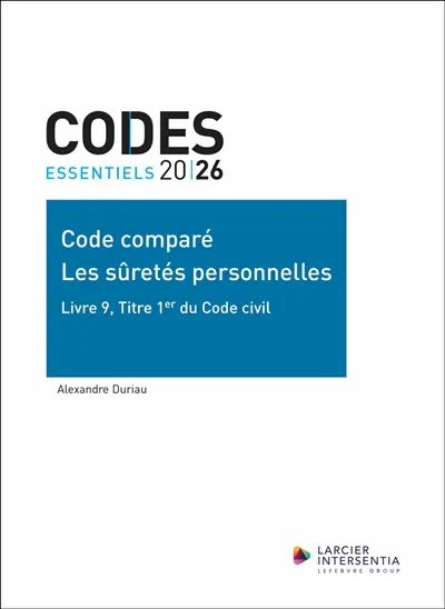 Code comparé 2026 : les sûretés personnelles : livre 9, titre 1er du Code civil