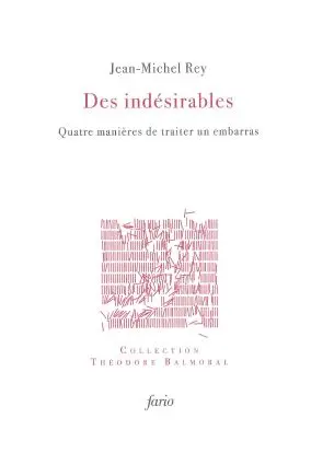 Des indésirables : quatre manières de traiter un embarras