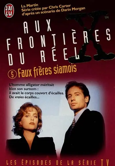 Aux frontières du réel : les épisodes, d'après la série télévisée créée par Chris Carter. Vol. 5. Faux frères siamois : d'après un scénario de Darin Morgan