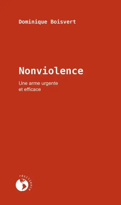 Nonviolence : une arme urgente et efficace