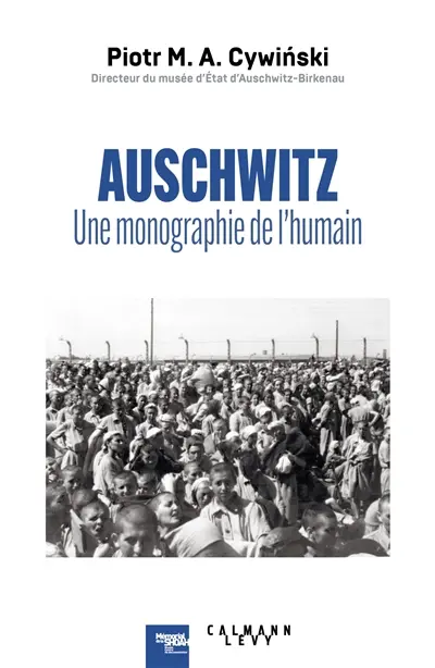 Auschwitz : une monographie de l'humain