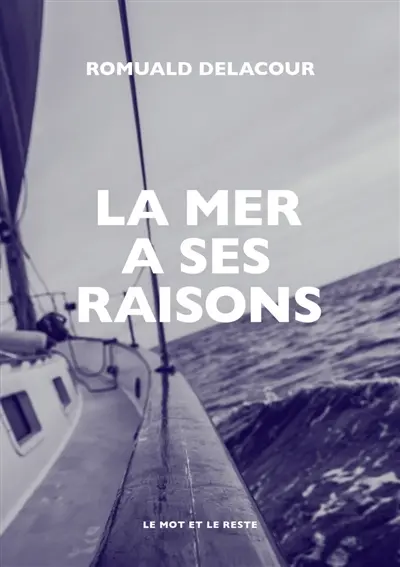 La mer a ses raisons : lignes d'erre d'une saison de bateau