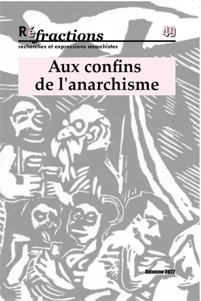 Réfractions, n° 49. Aux confins de l'anarchisme