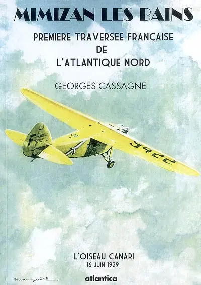 Mimizan-les-Bains, première traversée française de l'Atlantique Nord : l'Oiseau canari, 16 juin 1929