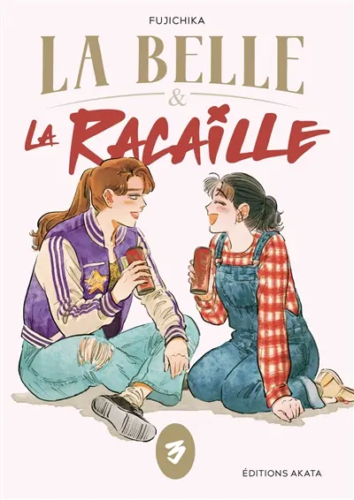 La belle & la racaille. Vol. 3