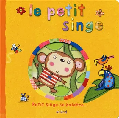 Le petit singe : Petit Singe se balance...